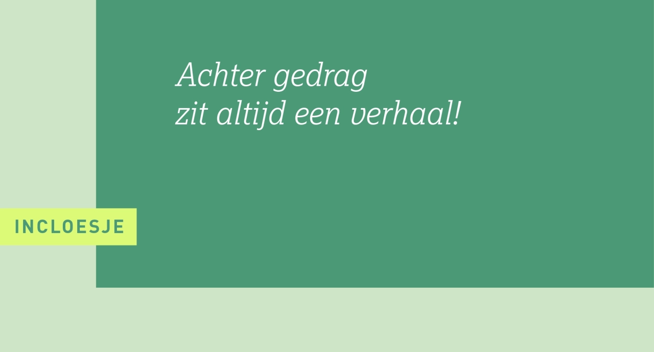 12_Achter gedrag zit altijd een verhaal.png