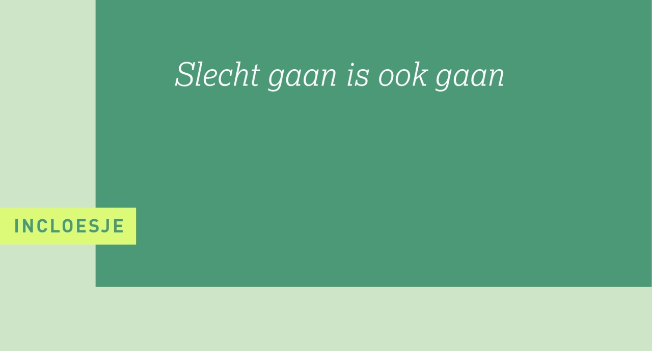 4_Slecht gaan is ook gaan.png